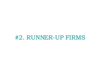 #2. RUNNER-UP FIRMS 