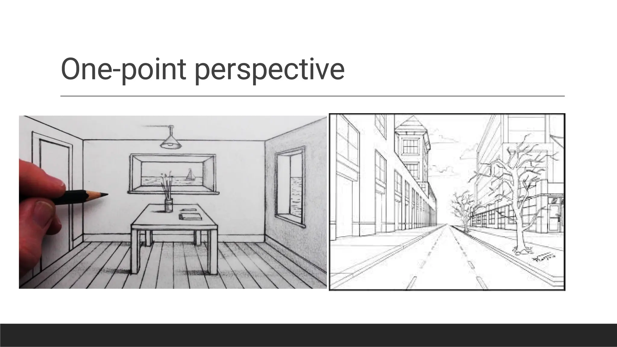 One-point perspective
 