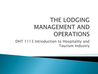DHT 1113 Introduction to Hospitality and
Tourism Industry
 