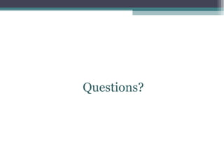 Questions?
 