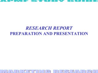 RESEARCH REPORT   PREPARATION AND PRESENTATION 