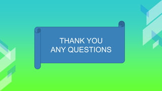 THANK YOU
ANY QUESTIONS
 