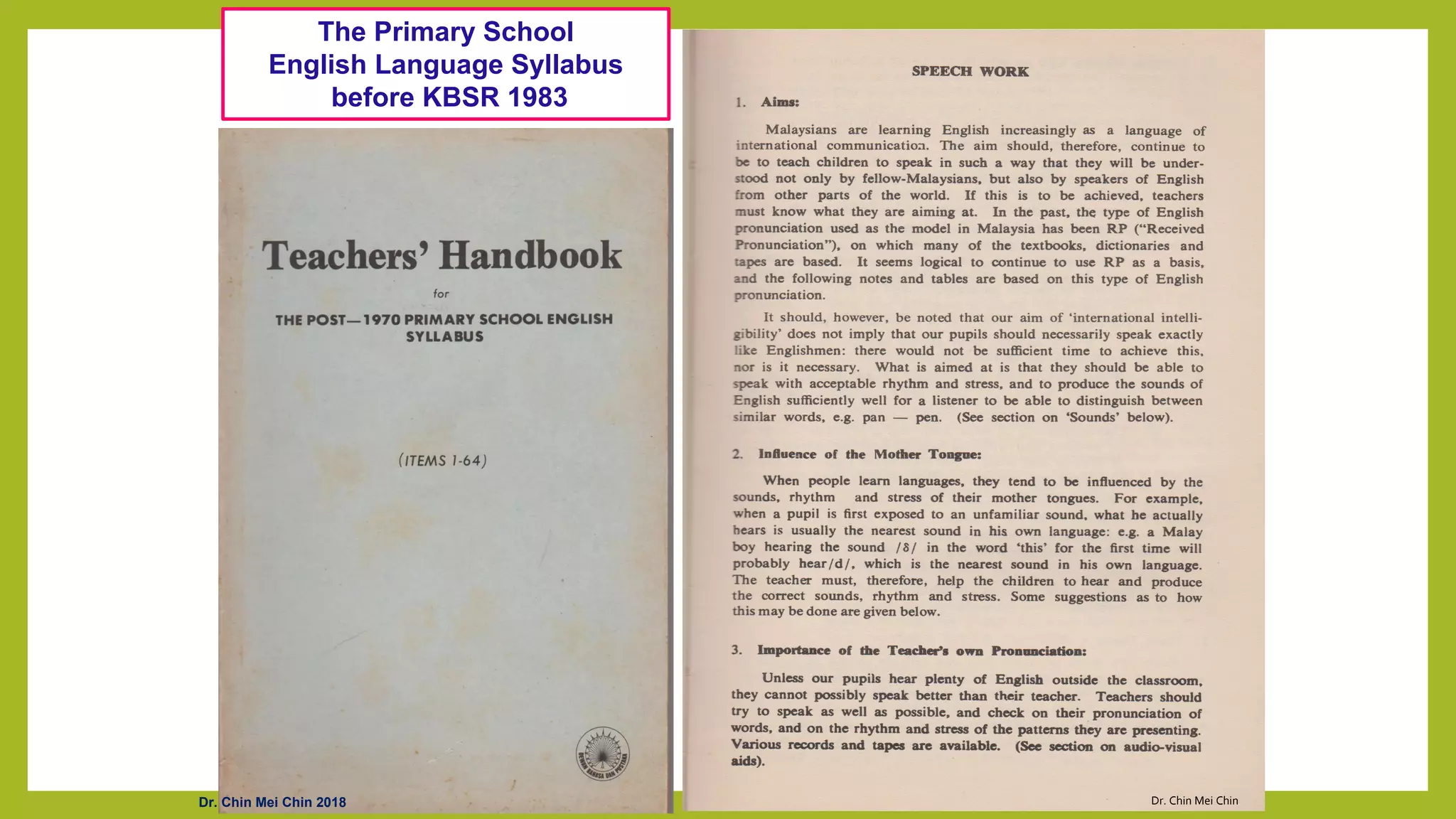 The Primary School
English Language Syllabus
before KBSR 1983
Dr. Chin Mei Chin
Dr. Chin Mei Chin 2018
 