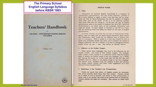 The Primary School
English Language Syllabus
before KBSR 1983
Dr. Chin Mei Chin
Dr. Chin Mei Chin 2018
 