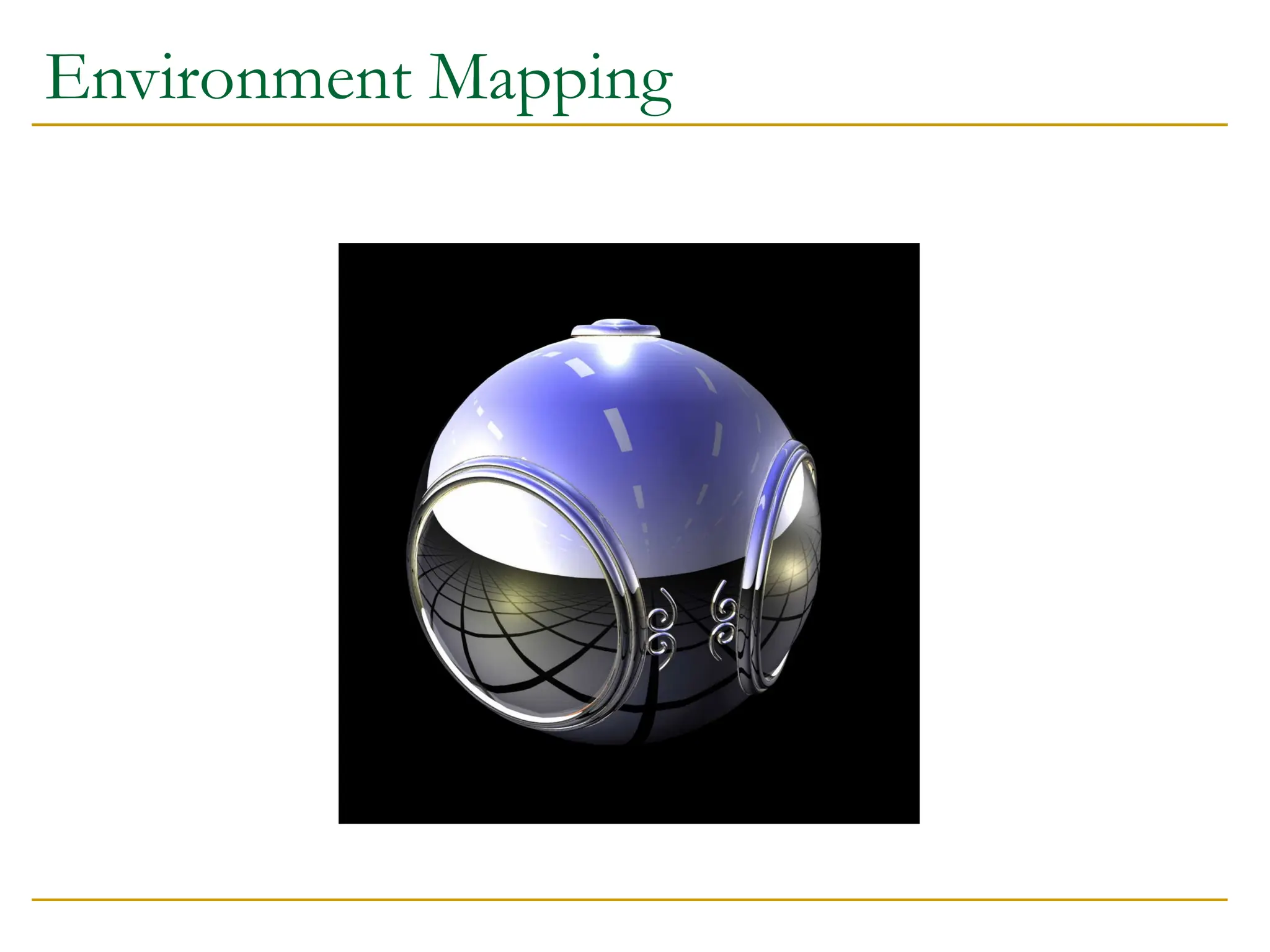 Environment Mapping
 