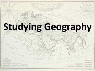 Studying Geography
 