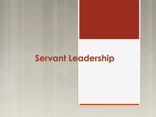 Servant Leadership

 