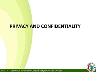 PRIVACY AND CONFIDENTIALITY
 