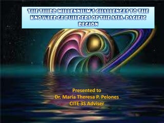 Presented to
Dr. Maria Theresa P. Pelones
      CITE 3S Adviser
 