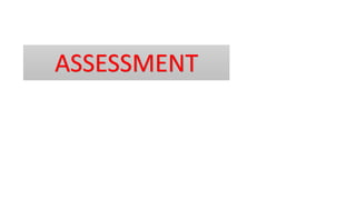 ASSESSMENT
 