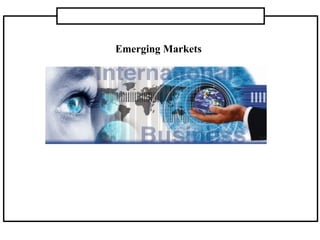 Emerging Markets
 