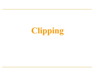 Clipping
 