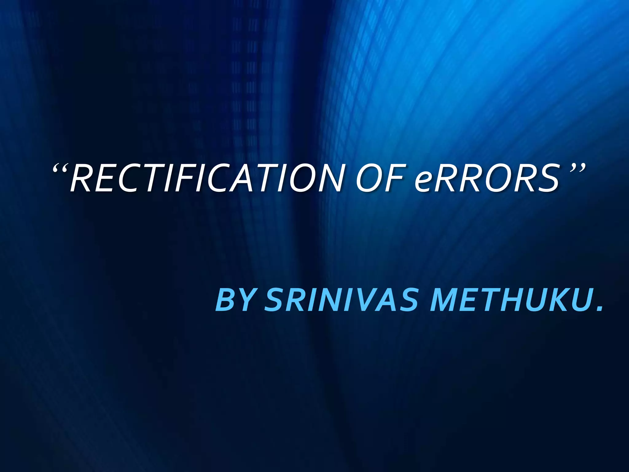 Topic 8 rectification of errors n | PPTX