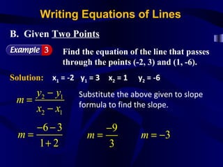 Writing Equations of Lines
B. Given Two Points
               Find the equation of the line that passes
               thr...