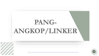 Topic 9- Pang angkop, Pangatnig, Pang ukol, Pantukoy.pptx