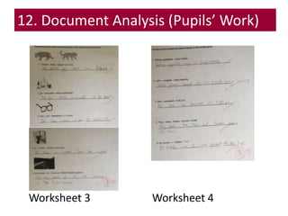 12. Document Analysis (Pupils’ Work)
Worksheet 3 Worksheet 4
 