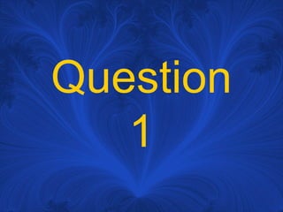 Question 1 