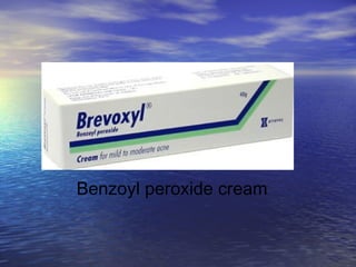 Benzoyl peroxide cream
 