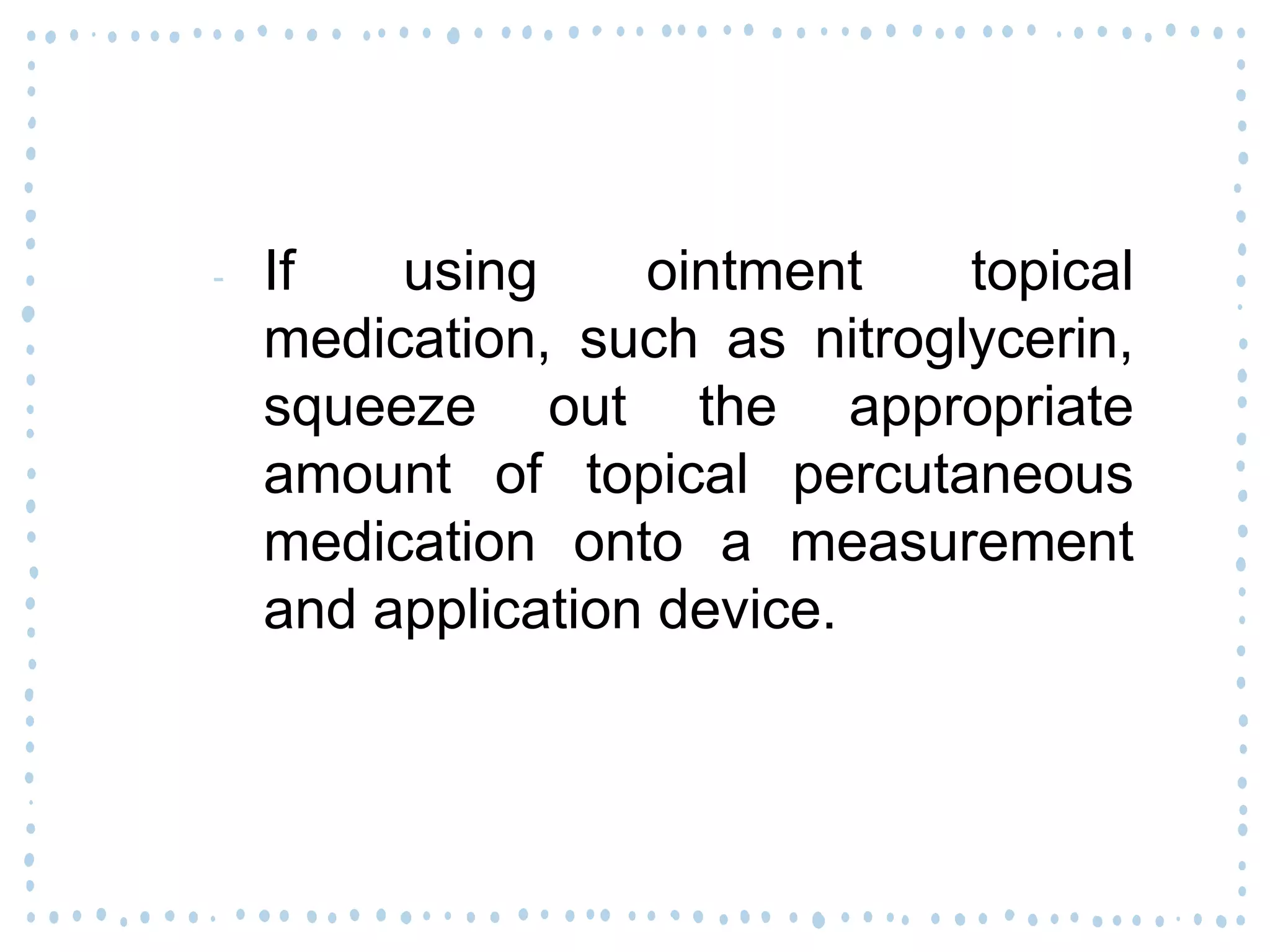 Topical medications administration