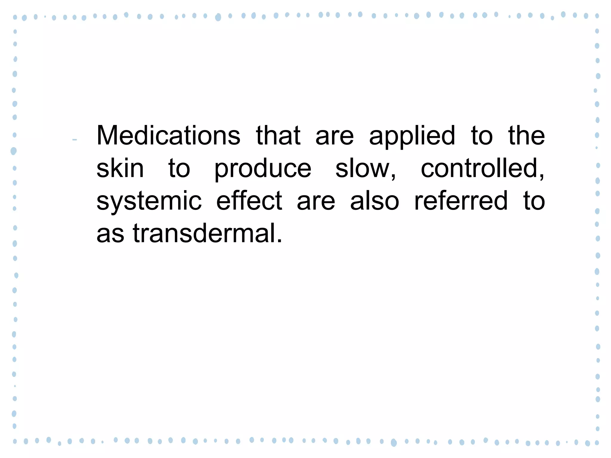 Topical medications administration