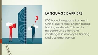 TOPICANALYSIS OF KFC CULTURAL AND DIVERSITY CHALLENGES IN CHINA.pptx