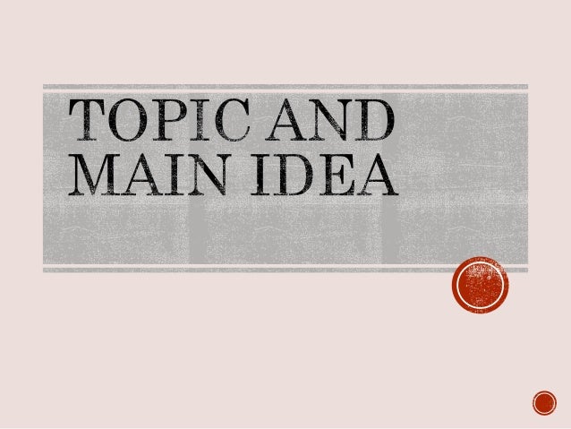 Topic and stated main idea