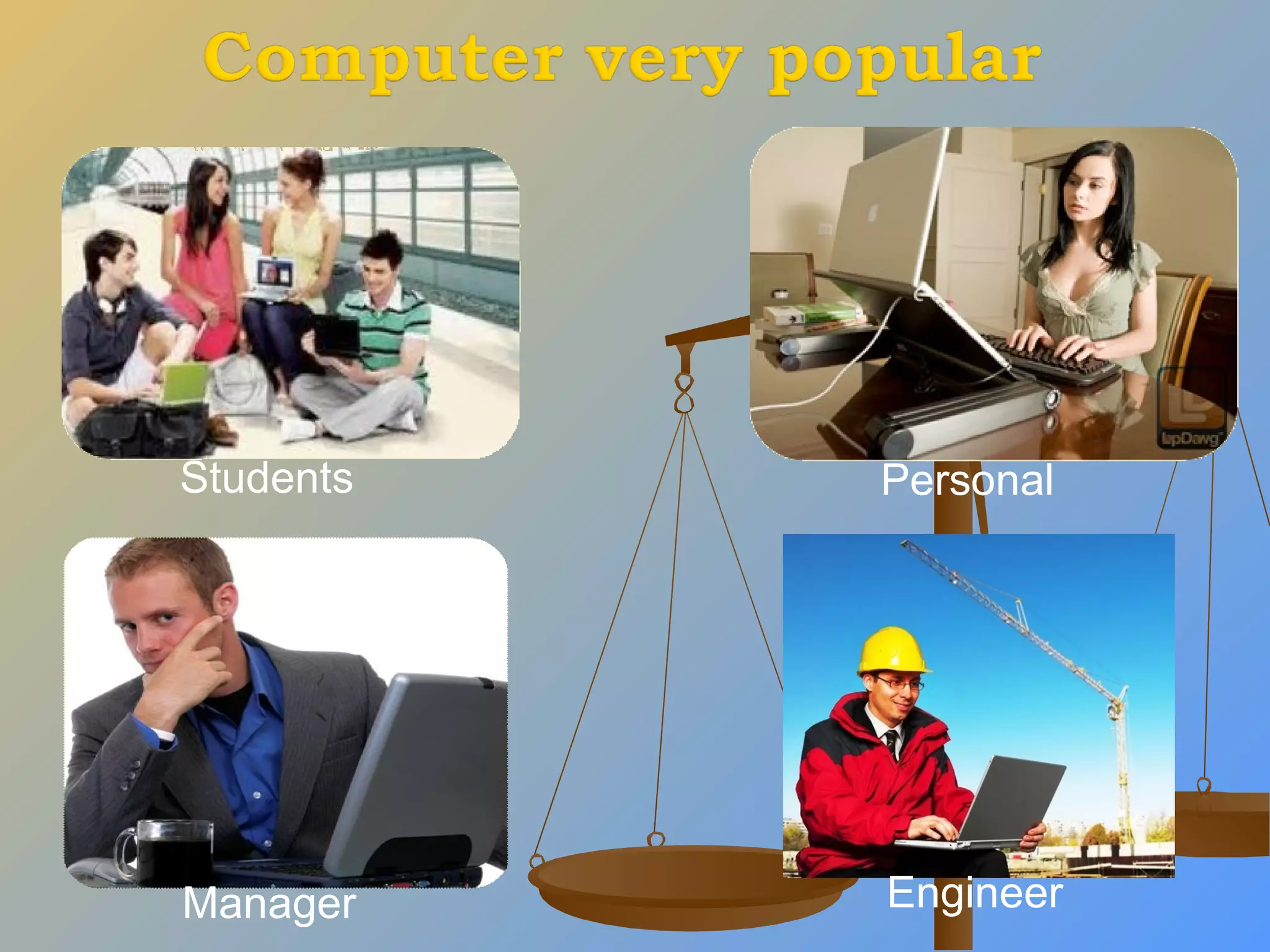 Students

Personal

Manager

Engineer

 