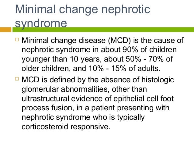 Minimal Change Nephrotic Syndrome Minimal Change Nephrotic Syndrome