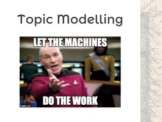 Topic Modelling
 