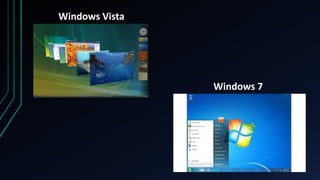 Windows Vista
Windows 7
 