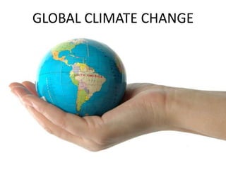 GLOBAL CLIMATE CHANGE 