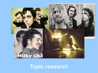 Topic research 
 