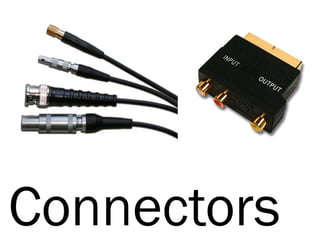 Connectors
 