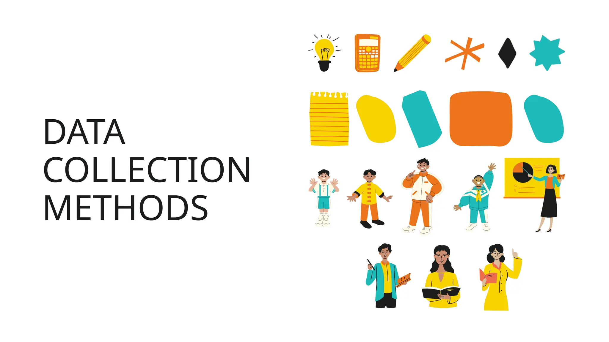 DATA
COLLECTION
METHODS
 