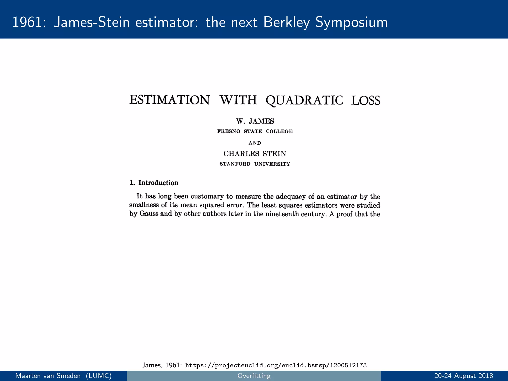 1961: James-Stein estimator: the next Berkley Symposium
James, 1961: https://projecteuclid.org/euclid.bsmsp/1200512173
Maarten van Smeden (LUMC) Overﬁtting 20-24 August 2018
 