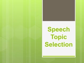 Speech
Topic
Selection
 