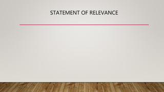 STATEMENT OF RELEVANCE
 
