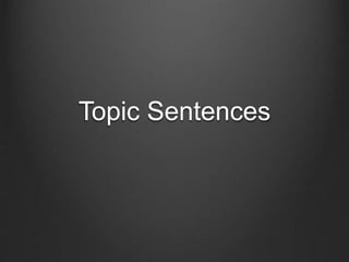 Topic Sentences 
 