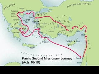 Paul’s Second Missionary Journey
(Acts 16-18)
 