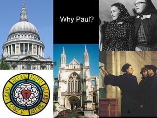 4
Why Paul?
 