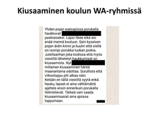 Kiusaaminen koulun WA-ryhmissä
 