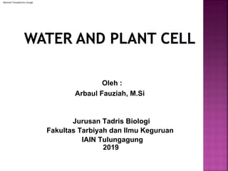 Fakultas Tarbiyah dan Ilmu Keguruan
Oleh :
Arbaul Fauziah, M.Si
IAIN Tulungagung
2019
Jurusan Tadris Biologi
Machine Translated by Google
 