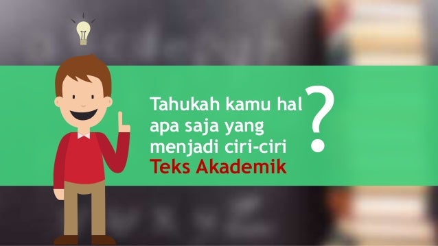 Ciri-ciri Teks Akademik