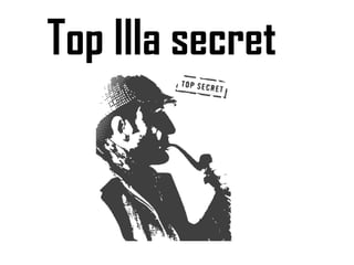 Top Illa secret 