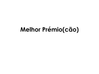 Melhor Prémio(cão)
 
