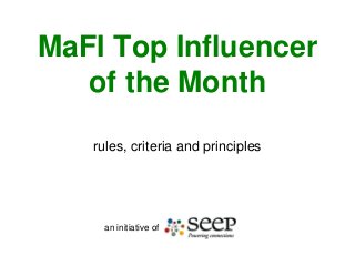 MaFI Top Influencer
of the Month
rules, criteria and principles

an initiative of

 
