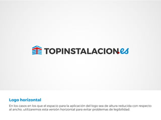 Logo horizontal
En los casos en los que el espacio para la aplicación del logo sea de altura reducida con respecto
al ancho, utilizaremos esta versión horizontal para evitar problemas de legibilidad.
 