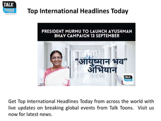 Top International Headlines Today.pptx