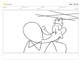 Scene
10
Duration
02:00
Panel
1
Duration
01:00
Page 84/125
 