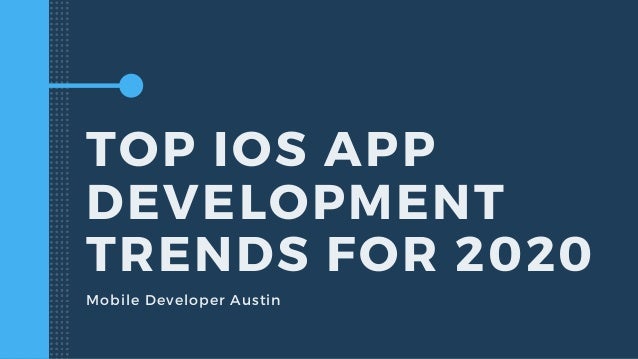 Top iOS App Development Trends for 2020